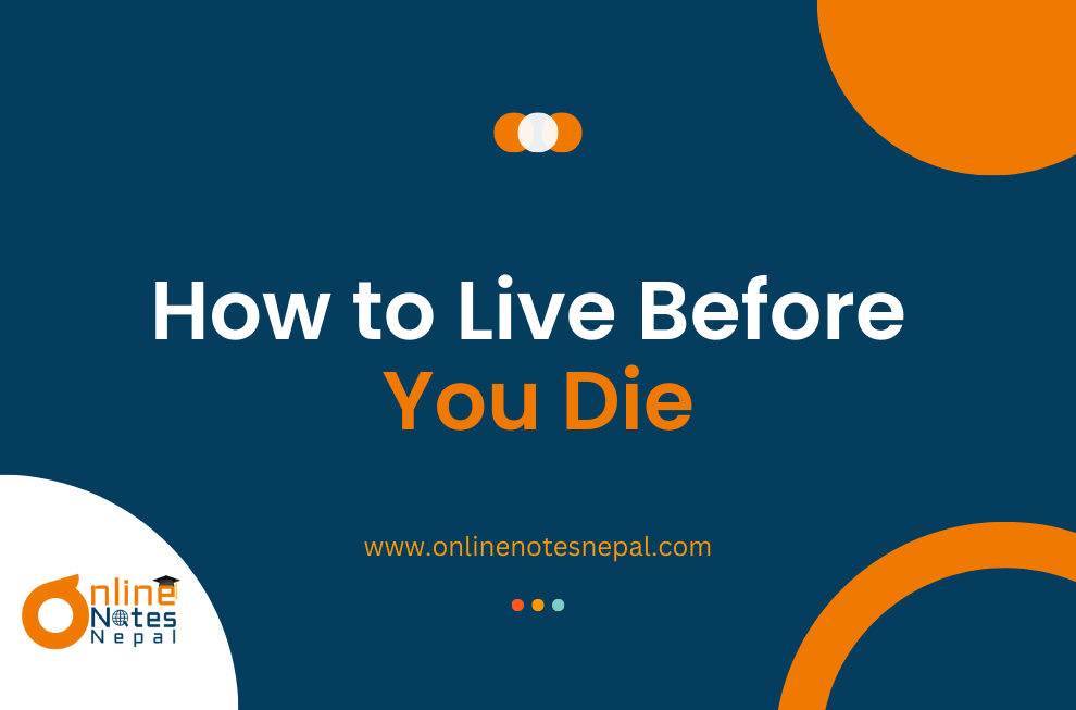 How to Live Before You Die